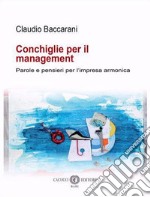 Conchiglie per il management. Parole e pensieri per l'impresa armonica libro