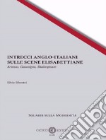 Intrecci anglo-italiani sulle scene elisabettiane. Ariosto, Gascoigne, Shakespeare