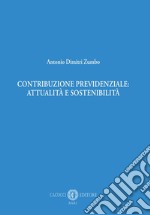 Contribuzione previdenziale: attualità e sostenibilità libro