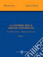 La gestione delle aziende vitivinicole. Vol. 1: Variabili di settore e bilancio di esercizio