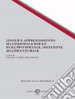 Lingue e apprendimento multimodale per lo sviluppo sociale, inclusivo, multiculturale libro