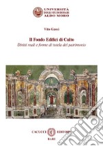 Il fondo edifici di culto. Diritti reali e forme di tutela del patrimonio. Nuova ediz.