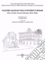 Maestri Salesiani nell'Università di Bari. Gino Corallo, Vincenzo Recchia, Pietro Stella. Nuova ediz. libro