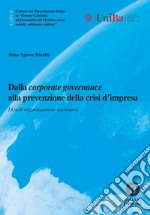 Dalla corporate governance alla prevenzione della crisi d'impresa. IA nell'organizzazione societaria. Nuova ediz.