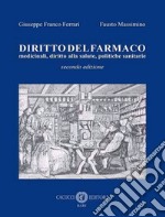 Diritto del farmaco. Medicinali, diritto alla salute, politiche sanitarie. Nuova ediz.