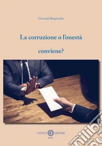 La corruzione o l'onestà conviene? libro