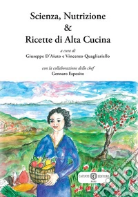 Scienza, nutrizione & ricette di alta cucina libro
