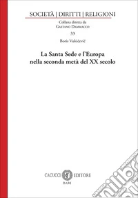 La Santa Sede e l'Europa nella seconda metà del XX secolo libro