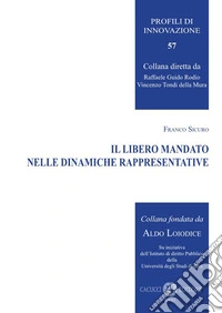 Il libero mandato nelle dinamiche rappresentative libro