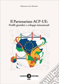 Il partenariato ACP-UE: profili giuridici e sviluppi istituzionali libro