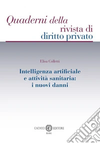 Intelligenza artificiale e attività sanitaria. I nuovi danni libro