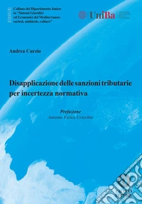 Disapplicazione delle sanzioni tributarie per incertezza normativa libro