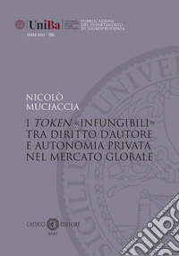 I token «infungibili» tra diritto d'autore e autonomia privata nel mercato globale libro