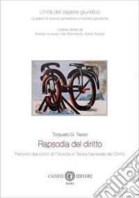 Rapsodia del diritto. Percorsi diacronici di filosofia e teoria generale del diritto libro