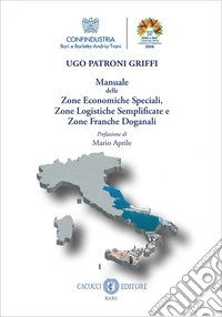 Manuale delle zone economiche speciali, zone logistiche semplificate e zone franche doganali libro