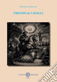 Trionfi & cavalli libro