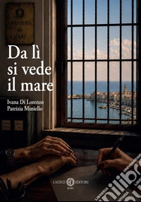 Da lì si vede il mare