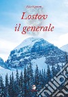 Lostov il generale libro di Signoretti Felice