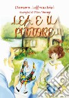 Lea e il pittore libro di Laffranchini Eleonora