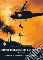 Storie della guerra del Vietnam. Vol. 1: Il destino di un soldato-I fiori di Lao Bao libro