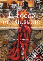 Il tocco del silenzio libro