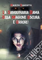 La sanguinaria dama della magione oscura e orrore! libro