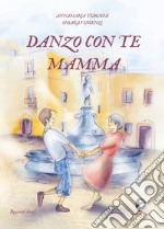 Danzo con te mamma libro