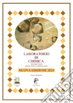 Laboratorio di chimica. Vol. unico. Nuova edizione 2024. Per le Scuole superiori. Ediz. per la scuola libro