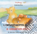 L'orsacchiotto Bubù e il granchio Groll. Ediz. a colori libro