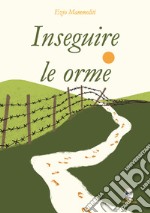 Inseguire le orme libro