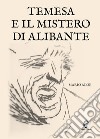 Temesa e il mistero di Alibante libro di Aloe Mario