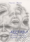 Azzurra. La mia adolescenza tra poesia e racconto libro