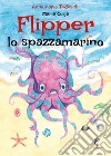 Flipper lo spazzamarino libro