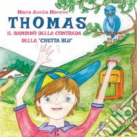 Thomas il bambino della contrada della civetta blu libro