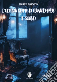 L'ultima notte di Edward Hyde. Il sogno libro
