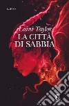 La città di sabbia libro di Taylor Laini