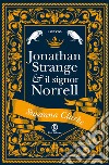 Jonathan Strange & il Signor Norrell libro di Clarke Susanna