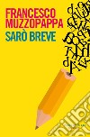 Sarò breve libro