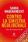 Contro la sinistra neoliberale libro