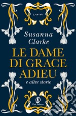 Le dame di Grace Adieu e altre storie libro