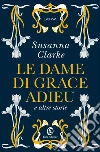 Le dame di Grace Adieu e altre storie libro