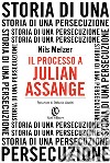 Il processo a Julian Assange. Storia di una persecuzione libro