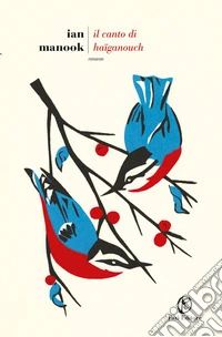 Il canto di Haiganouch. L'uccello blu di Erzerum. Vol. 2 libro