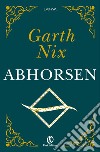 Abhorsen libro di Nix Garth