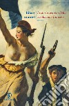 La storia segreta della Rivoluzione francese. Volume unico libro