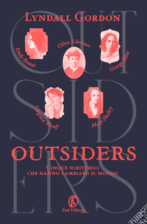 Outsiders. Cinque scrittrici che hanno cambiato il mondo