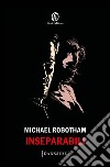 Inseparabili libro di Robotham Michael