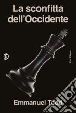 La sconfitta dell'Occidente libro