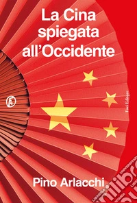 La Cina spiegata all'occidente libro