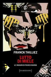 Lutto di miele. Le indagini di Franck Sharko libro